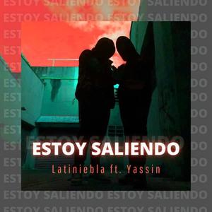 Estoy Saliendo (feat. yassin & Prod.apdbeats) [Explicit]