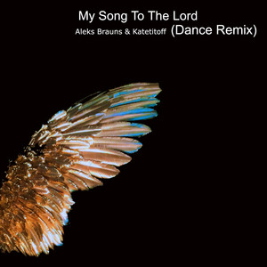 My Song to the Lord (Dance Remix)