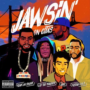 Jawsin' on Citas (feat. Mistah F.A.B., Nef the Pharaoh & Keak da Sneak) [Explicit]