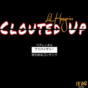 Clouted Up (Explicit)