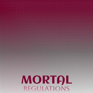 Mortal Regulations