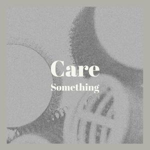 Care Something