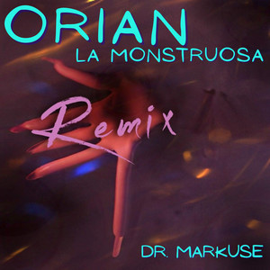 La Monstruosa (Dr. Markuse Remix)