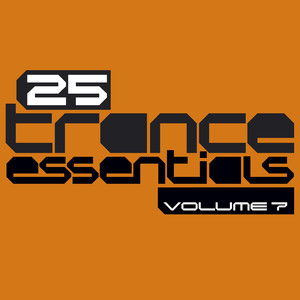 25 Trance Essentials, Vol. 7