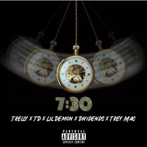7:30 (feat. Prince Trelly, FG Dividends, Lil Demon & Trey Mac) (Explicit)