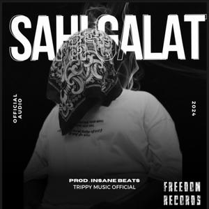 SAHI GALAT (feat. INSANE BEATS)