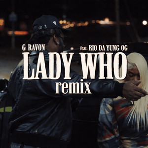 Lady Who (feat. Rio Da Yung OG) (Remix|Explicit)