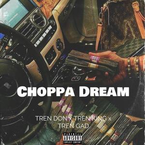 Ch0ppa Dr3am (Meech) (feat. Tren Don, Tren King & Tren Gad) (Explicit)