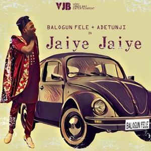 Jaiye Jaiye(feat. Adetunji)