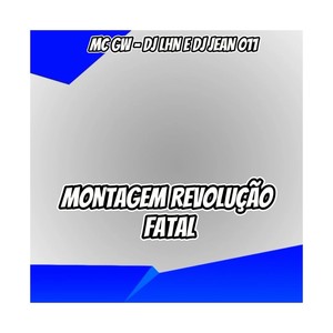 MONTAGEM-REVOLUÇÃO FATAL (Explicit)