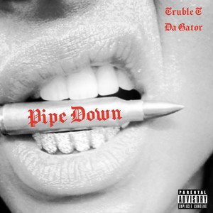 Pipe Down (Explicit)