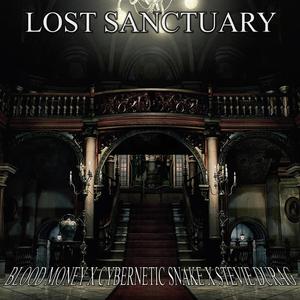 Lost Sanctuary (feat. Blood Money & Cybernetic Snake) [Explicit]