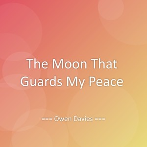 The Moon That Guards My Peace