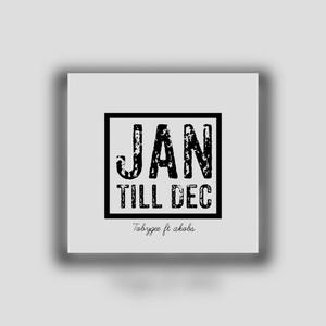 January Till December (feat. Akobs)
