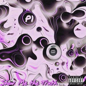 Show Me the Truth(feat. PEN1 PRO) (Explicit)