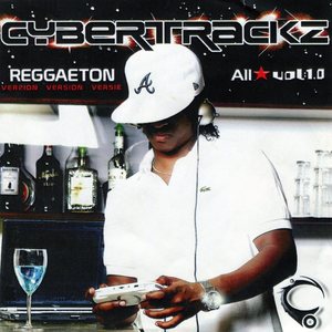 Cybertrackz All Stars, Vol. 1.0 (Reggaeton) [Explicit]