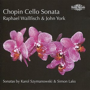 Chopin, Laks & Szymanowski: Cello Sonatas