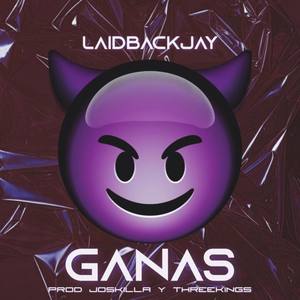 Ganas (Explicit)