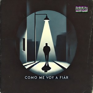 COMO ME VOY A FIAR (Explicit)