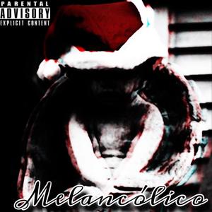 Melancólico (Explicit)