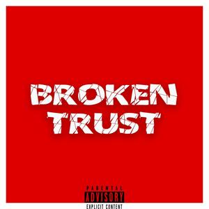 Broken Trust (feat. Moneygang Tk) [Explicit]