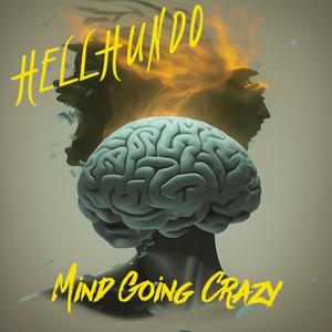 Mind Going Crazy (Explicit)