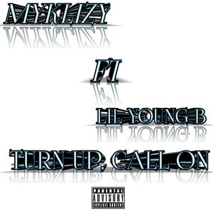 Turn Up Call On (feat. Lil Young B) (Explicit)
