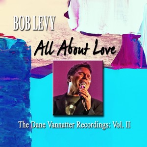 All About Love: The Dane Vannatter Recordings, Vol. II