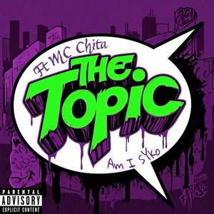 The Topic (feat. Mc Chita) (Explicit)