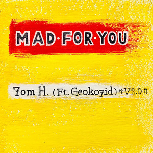 Mad For You ( Feat. Geoko7id )