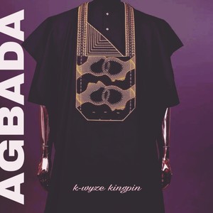 Agbada (feat. k-wyze kingpin, Ozi & Finn1)