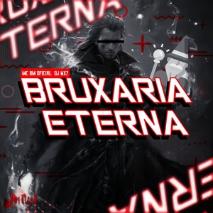 Bruxaria Eterna (Explicit)