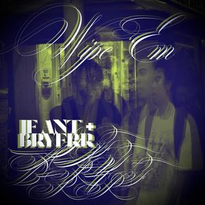 Wipe 'em (feat. Bryfrr) (Explicit)