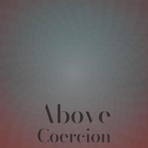 Above Coercion