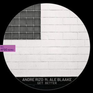 Get Better(feat. Ale Blaake) (Afgo Remix)