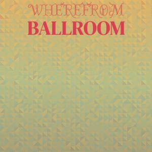 Wherefrom Ballroom