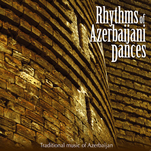 Rhythms of Azerbaijani Dances (Traditional music of Azerbaijan)