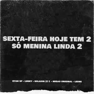 Sexta-Feira Hoje Tem 2 / Casa no Interior / Só Menina Linda 2