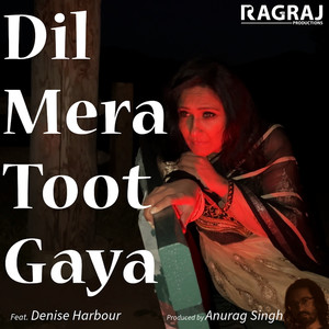 Dil Mera Toot Gaya