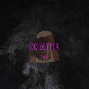 DO DO BETTER (Explicit)