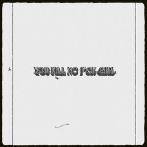 you fill no **** girl (Explicit)