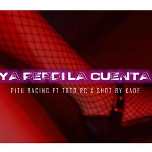 YA PERDI LA CUENTA(feat. TOTO RC)