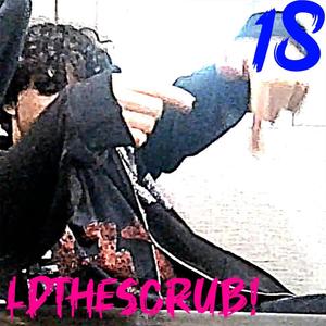 LDTHESCRUB! (18) [Explicit]