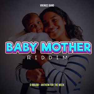 Anthem For The Meek (Baby Mother Riddim)