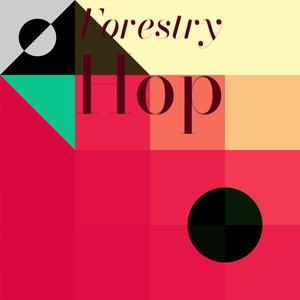 Forestry Hop