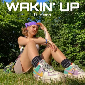 wakin' up (feat. c'eon) [Explicit]