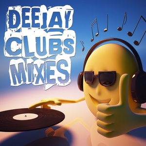 Deejay Clubs Mixes