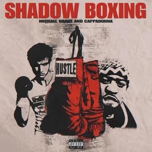 Shadow Boxing (feat. Cappadonna) (Explicit)