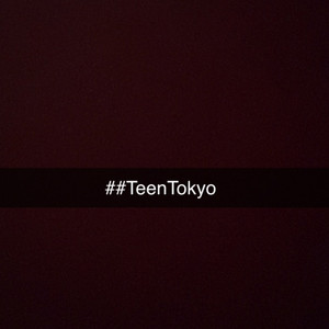 #TeenTokyo (Explicit)