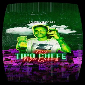 Tipo Chefe (Explicit)